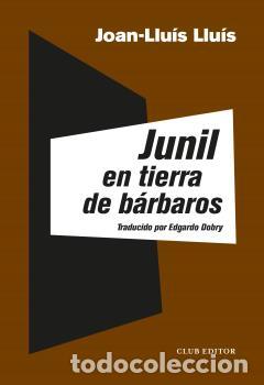 Libros: JUNIL EN TIERRA DE B&Aacute;RBAROS - LLU&Iacute;S, JOAN-LLU&Iacute;S - Foto 1