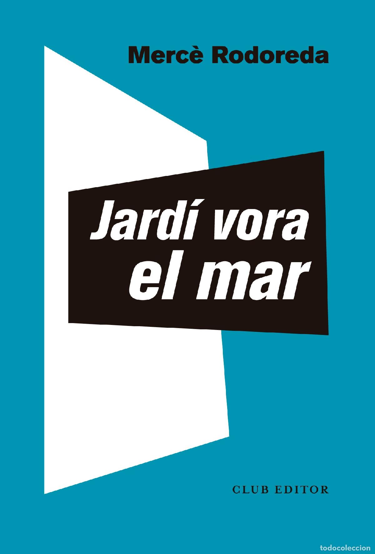 Libros: JARD&Iacute; VORA EL MAR - RODOREDA, MERC&Egrave;, - Foto 1