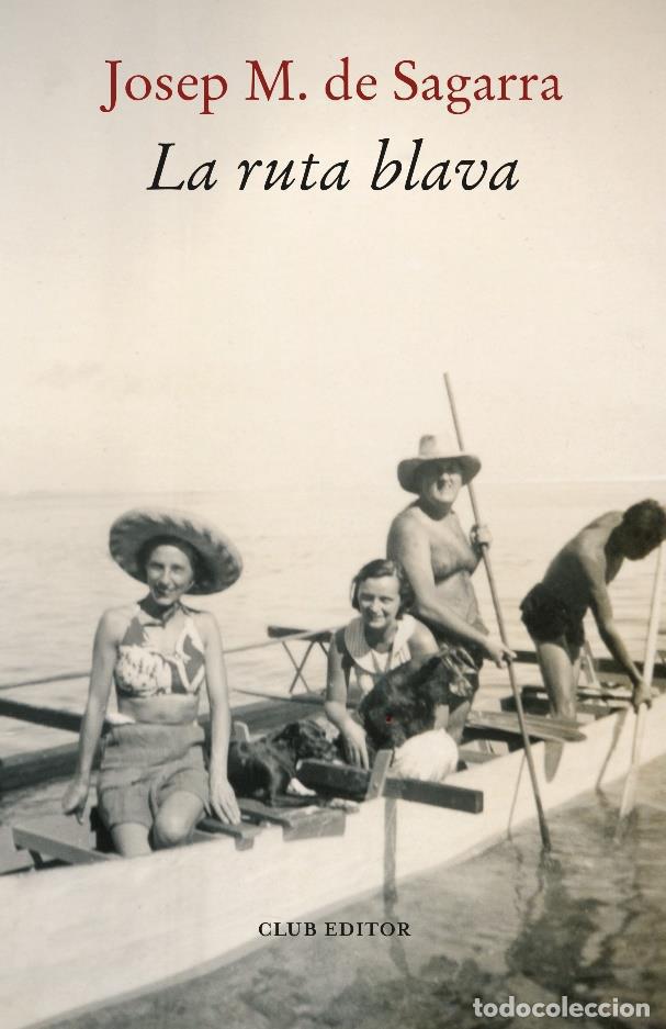 Libros: RUTA BLAVA, LA - DE SAGARRA, JOSEP MARIA, - Foto 1