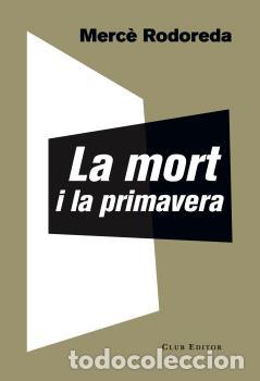 Libros: MORT I LA PRIMAVERA, LA - RODOREDA, MERC&Egrave;, - Foto 1