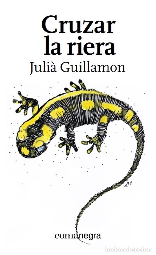 Libros: CRUZAR LA RIERA - GUILLAMON, JULI&Agrave;, - Foto 1