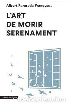 Libros: ART DE MORIR SERENAMENT, L - PARAREDA, ALBERT, - Foto 1