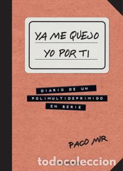 Libros: YA ME QUEJO YO POR TI - MIR, PACO, - Foto 1