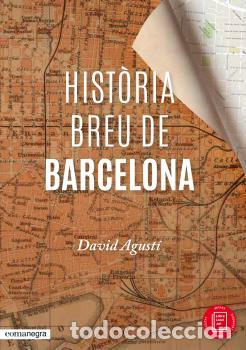 Libros: HIST&Ograve;RIA BREU DE BARCELONA - AGUST&Iacute;, DAVID, - Foto 1