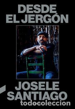 Libros: DESDE EL JERG&Oacute;N - SANTIAGO, JOSELE,