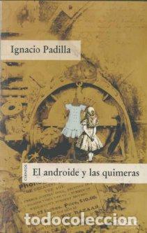 Libros: ANDROIDE Y LAS QUIMERAS VO-112 - PADILLA, IGNACIO, - Foto 1