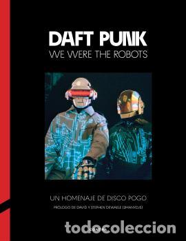 Libros: DAFT PUNK: WE WERE THE ROBOTS - AA.VV., - Foto 1