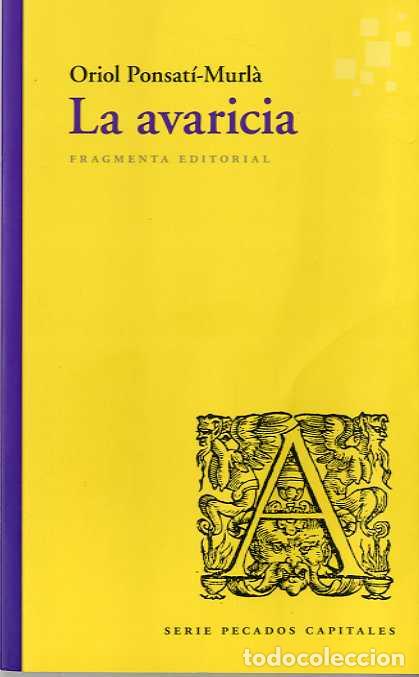 Libros: AVARICIA, LA - PONSAT&Iacute;-MURL&Agrave;, ORIOL, - Foto 1