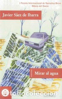 Libros: MIRAR AL AGUA - S&Aacute;EZ DE IBARRA, JAVIER, - Foto 1