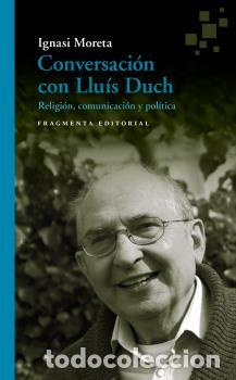 Libros: CONVERSACI&Oacute;N CON LLU&Iacute;S DUCH - DUCH, LLU&Iacute;S, - Foto 1