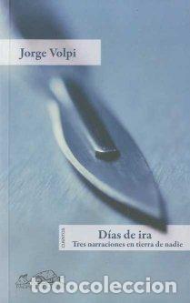 Libros: DIAS DE IRA - VOLPI, JORGE, - Foto 1