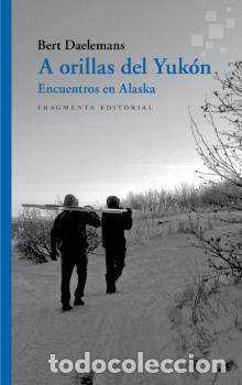 Libros: A ORILLAS DEL YUK&Oacute;N - DAELEMANS, BERT, - Foto 1