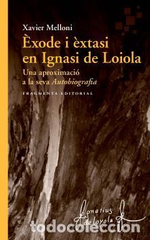 Libri di seconda mano: &Egrave;XODE I &Egrave;XTASI EN IGNASI DE LOIOLA - MELLONI RIBAS, XAVIER,