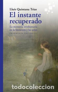 Libros: INSTANTE RECUPERADO, EL - QUINTANA TRIAS, LLU&Iacute;S, - Foto 1