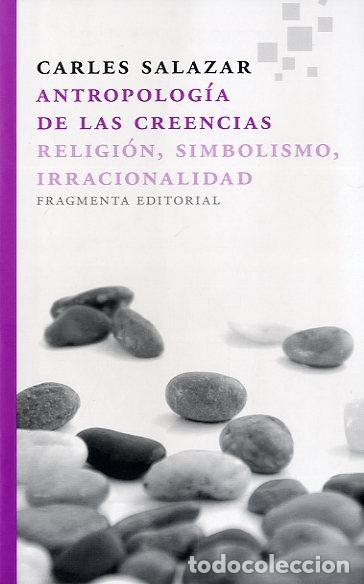 Libros: ANTROPOLOG&Iacute;A DE LAS CREENCIAS - SALAZAR CARRASCO, CARLES - Foto 1
