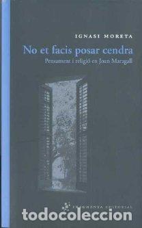 Libros: NO ET FACIS POSAR CENDRA - MORETA, IGNASI, - Foto 1