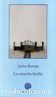 Libros: ESTACION BALDIA - SERENA, JAVIER, - Foto 1