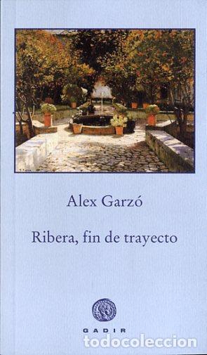 Libros: RIBERA FIN DE TRAYECTO - GARZ&Oacute;, &Aacute;LEX, - Foto 1