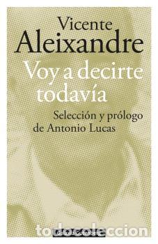 Libros: VOY A DECIRTE TODAV&Iacute;A - ALEIXANDRE, VICENTE, - Foto 1