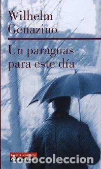 Libros: PARAGUAS PARA ESTE DIA - GENAZINO, WILHELM, - Foto 1