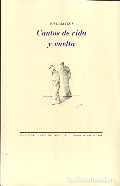 Libros: CANTOS DE VIDA Y VUELTA - MATEOS, JOS&Eacute;, - Foto 1