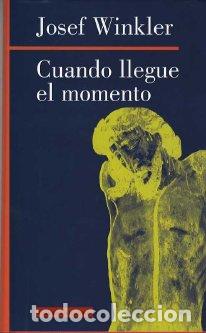 Libros: CUANDO LLEGUE EL MOMENTO - WINKLER, JOSEF, - Foto 1