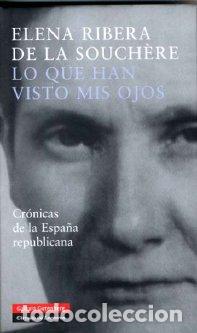 Libros: LO QUE HAN VISTO MIS OJOS - RIBERA DE LA SOUCHERE, ELENA, - Foto 1
