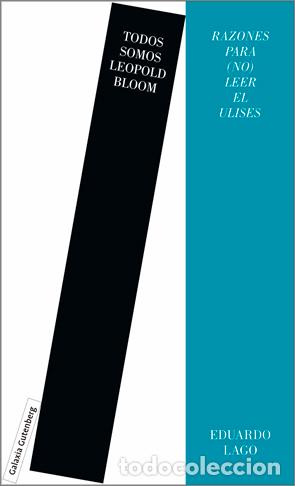 Libros: TODOS SOMOS LEOPOLD BLOOM - LAGO, EDUARDO, - Foto 1