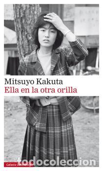 Libros: ELLA EN LA OTRA ORILLA - KAKUTA, MITSUYO, - Foto 1