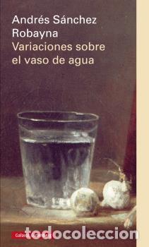 Libros: VARIACIONES SOBRE EL VASO DE AGUA - S&Aacute;NCHEZ ROBAYNA, ANDR&Eacute;S, - Foto 1
