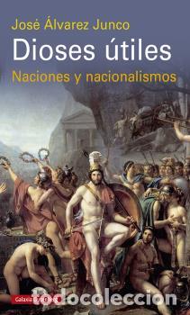 Libros: DIOSES &Uacute;TILES - 2022 - &Aacute;LVAREZ JUNCO, JOS&Eacute;, - Foto 1