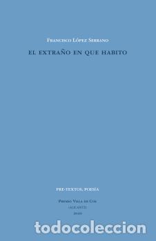 Libros: EXTRA&Ntilde;O EN QUE HABITO, EL - L&Oacute;PEZ SERRANO, FRANCISCO, - Foto 1