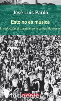 Libros: ESTO NO ES M&Uacute;SICA - PARDO, JOS&Eacute; LUIS, - Foto 1