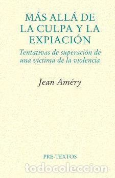 Libros: M&Aacute;S ALL&Aacute; DE LA CULPA Y LA EXPIACI&Oacute;N - AM&Eacute;RY, JEAN, - Foto 1