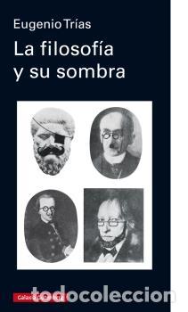 Libros: FILOSOF&Iacute;A Y SU SOMBRA, LA - TR&Iacute;AS SAGNIER, EUGENIO, - Foto 1