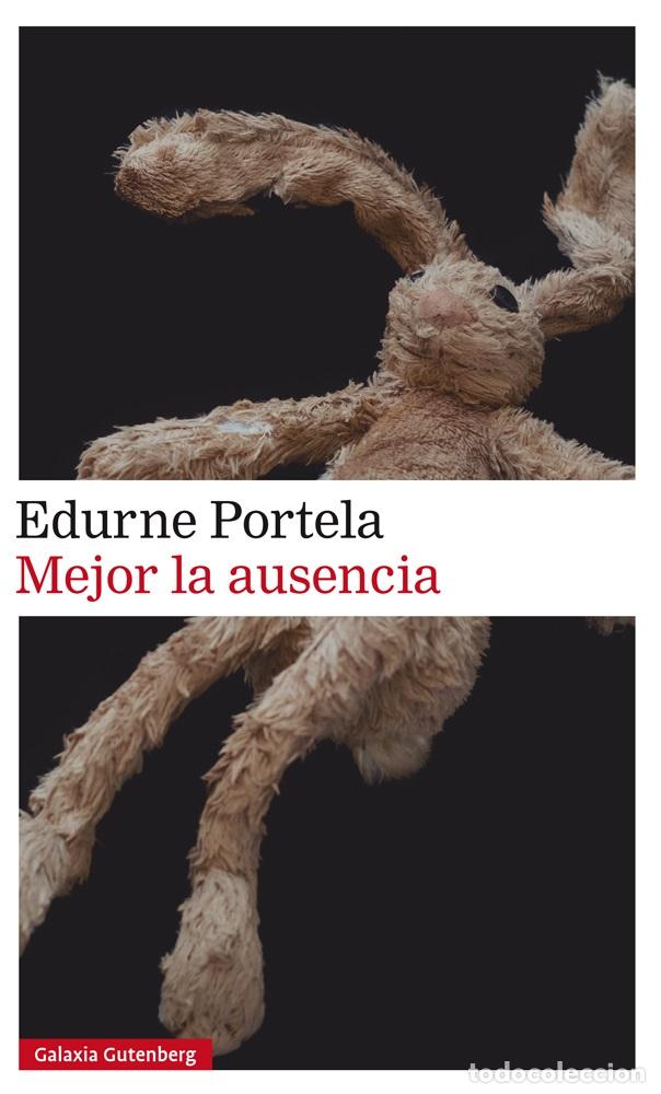 Libros: * MEJOR LA AUSENCIA ** - PORTELA, EDURNE, - Foto 1