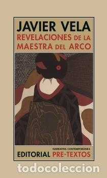 Libros: REVELACIONES DE LA MAESTRA DEL ARCO - VELA, JAVIER, - Foto 1