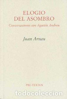 Libros: ELOGIO DEL ASOMBRO PT-1046 - ARNAU, JUAN, - Foto 1