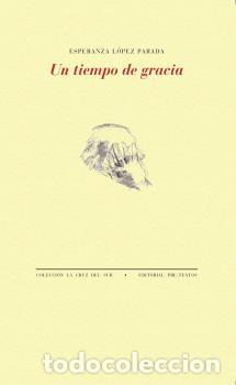 Libros: TIEMPO DE GRACIA, UN - L&Oacute;PEZ PARADA, ESPERANZA, - Foto 1