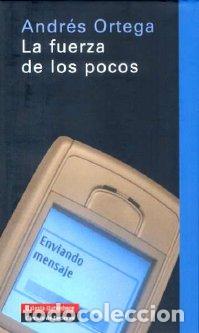 Libros: FUERZA DE LOS POCOS - ORTEGA, ANDRES, - Foto 1