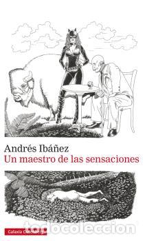 Libros: MAESTRO DE LAS SENSACIONES, UN - IB&Aacute;&Ntilde;EZ, ANDR&Eacute;S, - Foto 1
