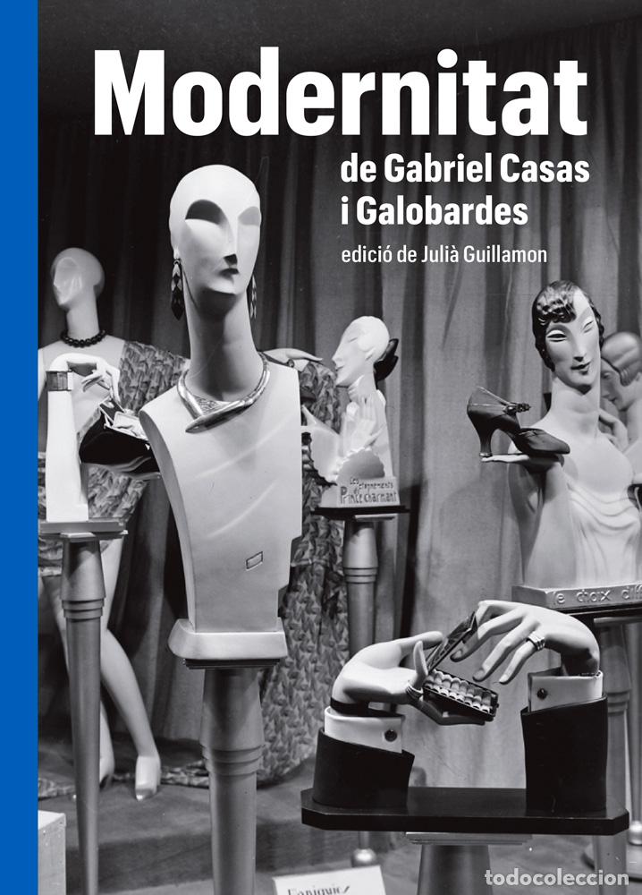 Libros: MODERNITAT DE GABRIEL CASAS I GALOBARDES - GUILLAMON, JULI&Agrave;, - Foto 1
