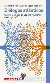 Libros: DI&Aacute;LOGOS ATL&Aacute;NTICOS - FUSI, JUAN PABLO, - Foto 1