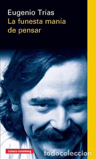 Libros: FUNESTA MANIA DE PENSAR, LA - TR&Iacute;AS SAGNIER, EUGENIO, - Foto 1