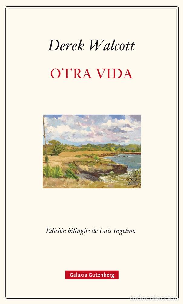 Libros: OTRA VIDA - WALCOTT, DEREK, - Foto 1