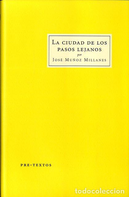 Libros: CIUDAD DE LOS PASOS LEJANOS, LA - MU&Ntilde;OZ MILLANES, JOS&Eacute;, - Foto 1