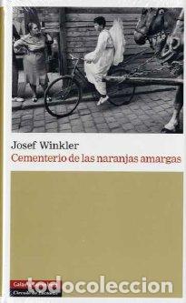 Libros: CEMENTERIO DE LAS NARANJAS AMARGAS - WINKLER, JOSEF, - Foto 1