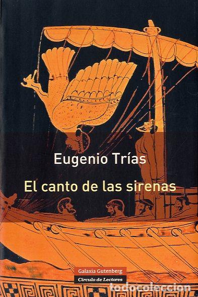 Libros: CANTO DE LAS SIRENAS - RUSTICA - TR&Iacute;AS SAGNIER, EUGENIO, - Foto 1