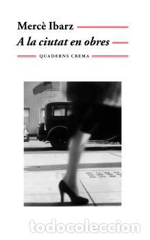 Libros: A LA CIUTAT EN OBRES BM-117 - IBARZ, MERC&Egrave;, - Foto 1