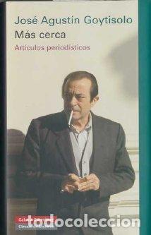 Libros: MAS CERCA - GOYTISOLO, JOSE AGUSTIN, - Foto 1